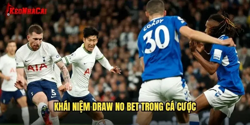 Khái Niệm Draw No Bet Trong Cá Cược